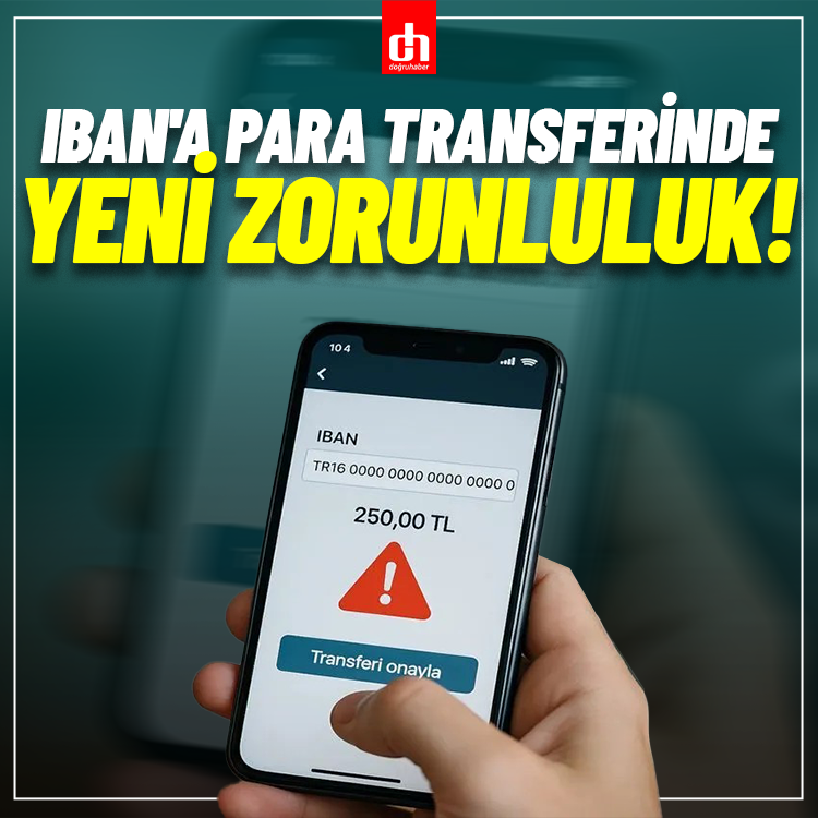 IBAN'a para transferinde yeni zorunluluk