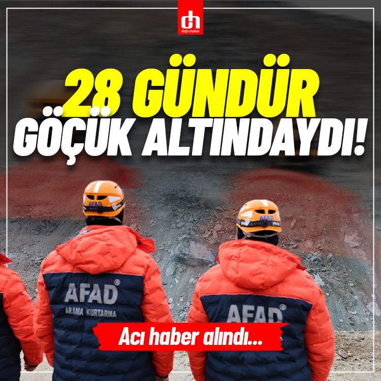Göçük altında kalmıştı: Naaşına 28 gün sonra ulaşıldı