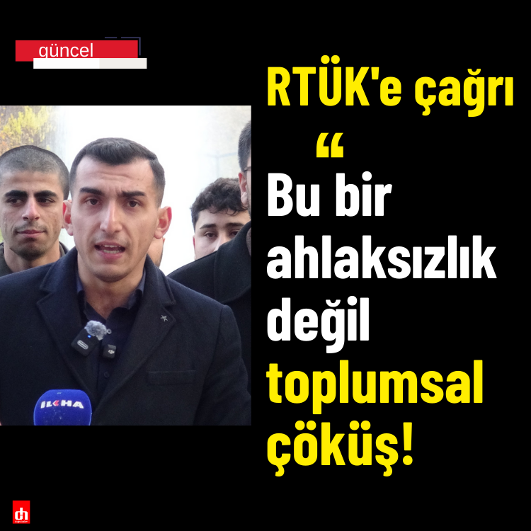 RTÜK'E çağrı: Bu bir ahlaksızlık değil, toplumsal çöküş!