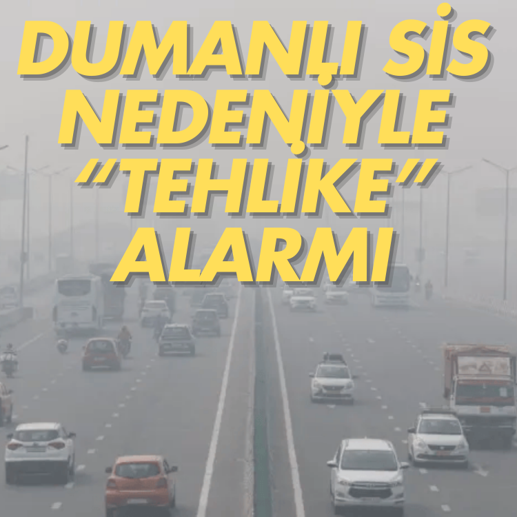 Dumanlı sis nedeniyle “tehlike” alarmı: Neler oluyor?