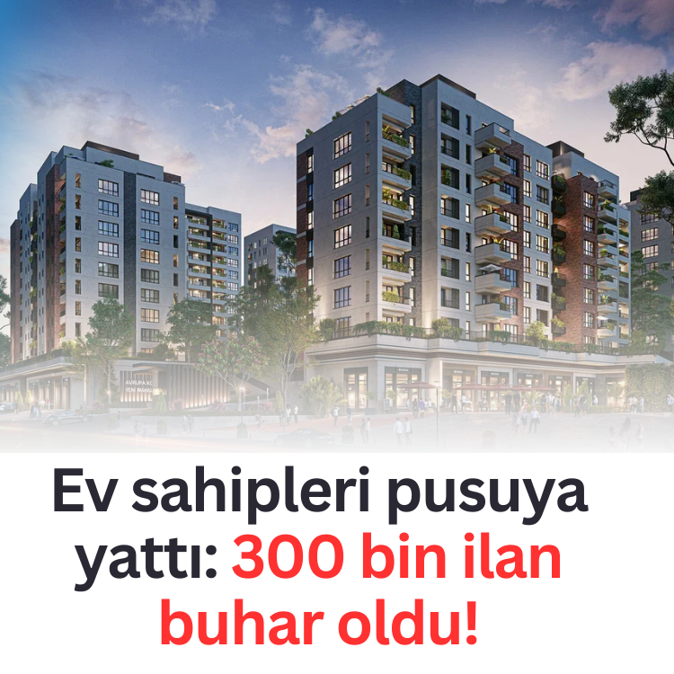 Ev sahipleri pusuya yattı: 300 bin ilan buhar oldu!