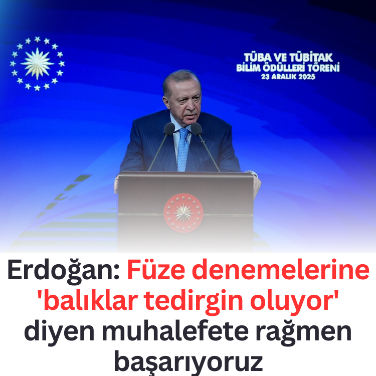 Erdoğan: Füze denemelerine 'balıklar tedirgin oluyor' diyen muhalefete rağmen başarıyoruz