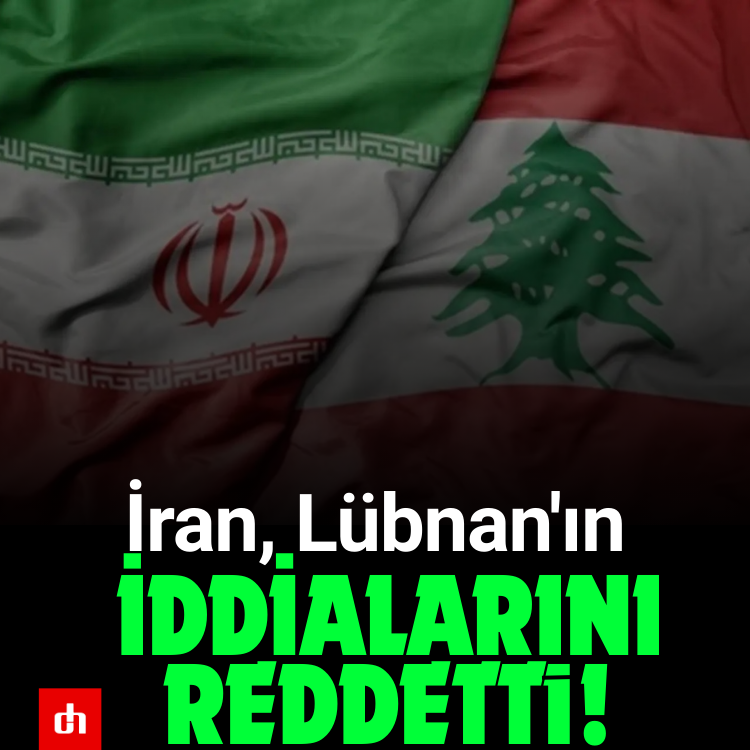 İran, Lübnan'ın iddialarını reddetti!