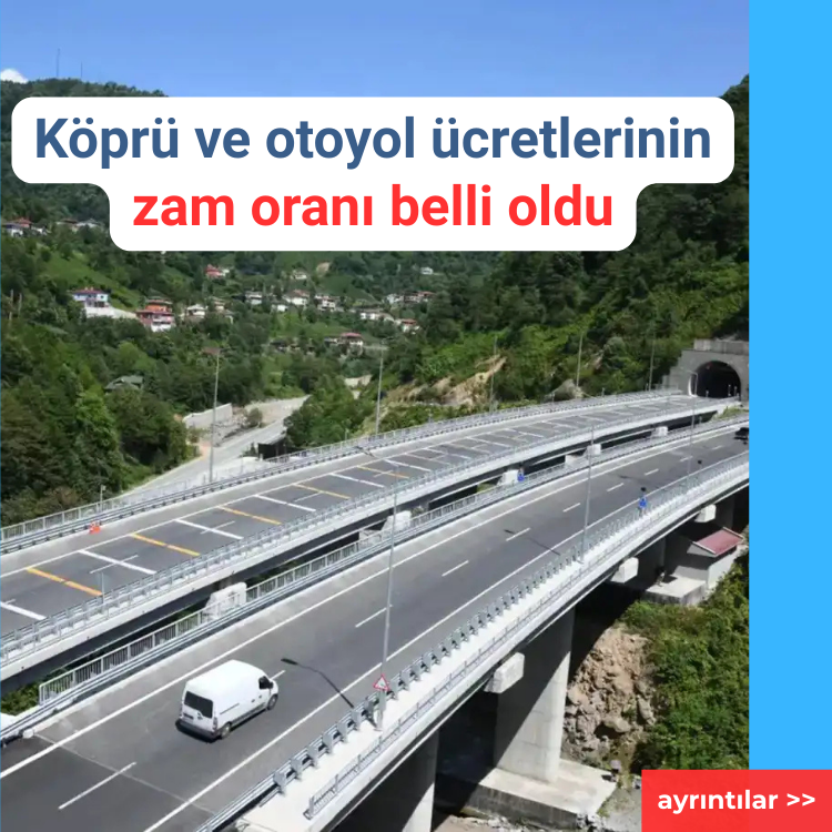 Köprü ve otoyol ücretlerinin zam oranı belli oldu
