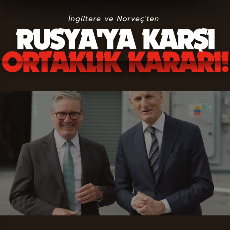 İngiltere ve Norveç'ten Rusya'ya karşı ortaklık kararı!