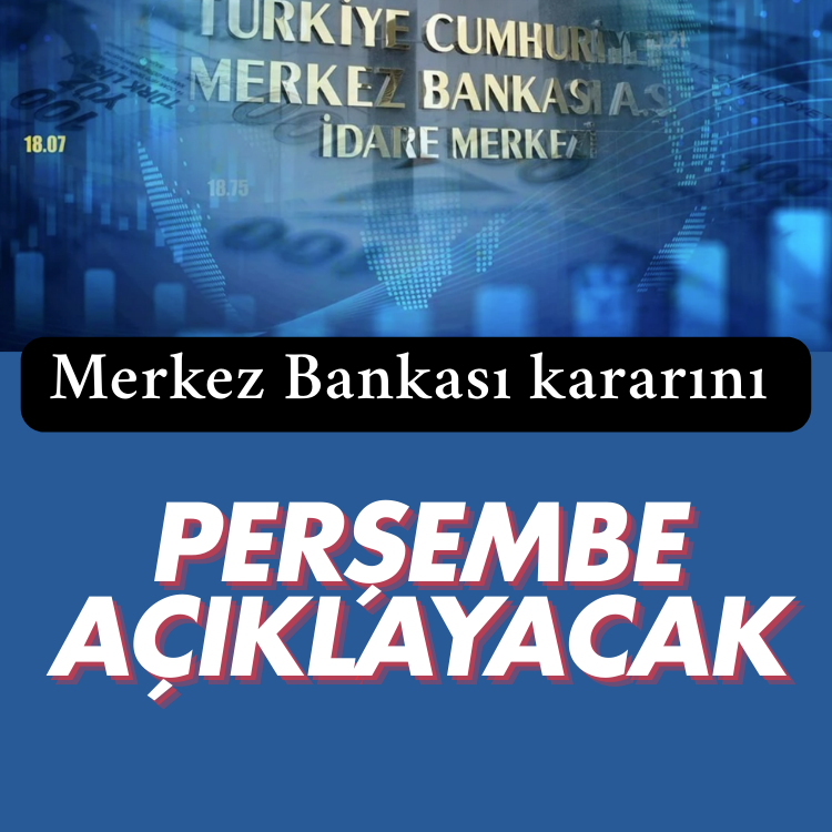 Merkez Bankası kararını perşembe günü açıklayacak