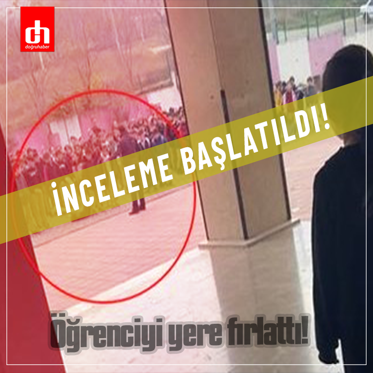 Okul müdürüyle ilgili inceleme başlatıldı: Öğrenciyi yere fırlattı!