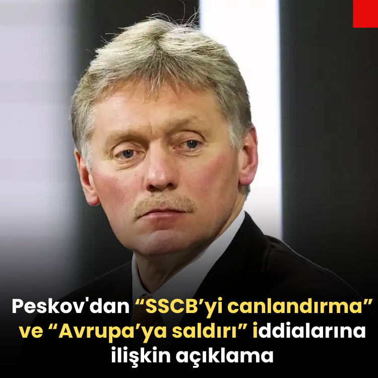 Peskov: Merz’in “SSCB’yi canlandırma” ve “Avrupa’ya saldırı” iddiaları gerçeği yansıtmıyor