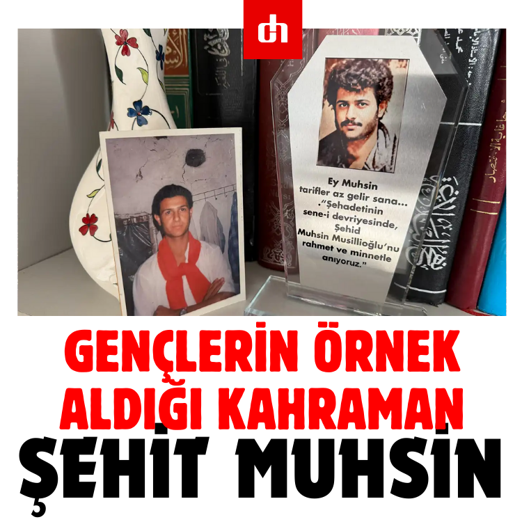 Gençlerin örnek aldığı kahraman: Şehit Muhsin