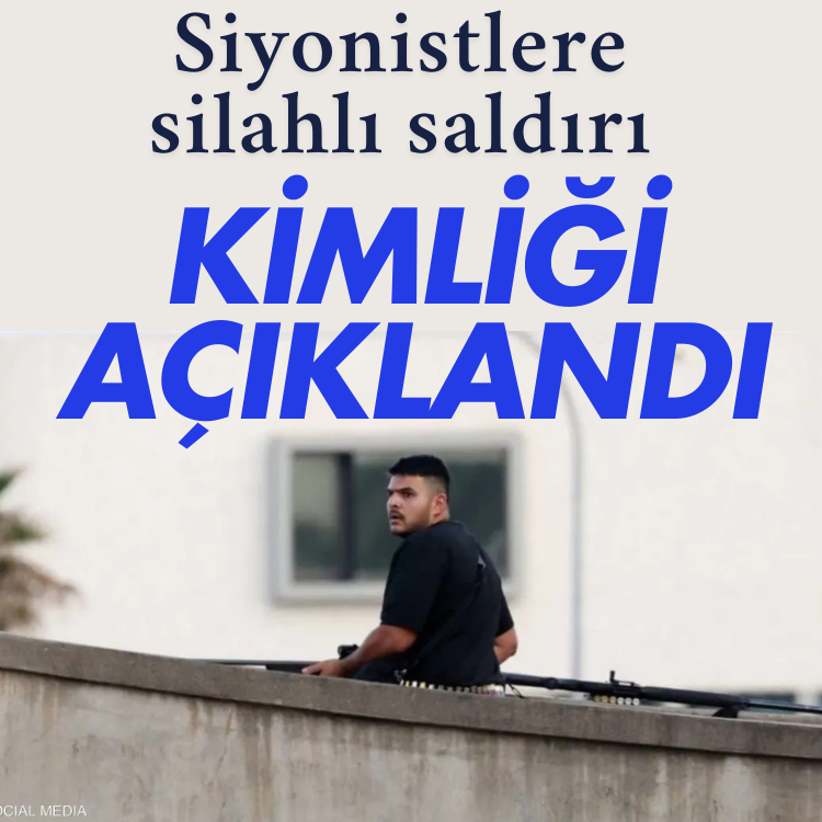 Siyonistlere silahlı saldırı: Eylemcinin kimliği açıklandı