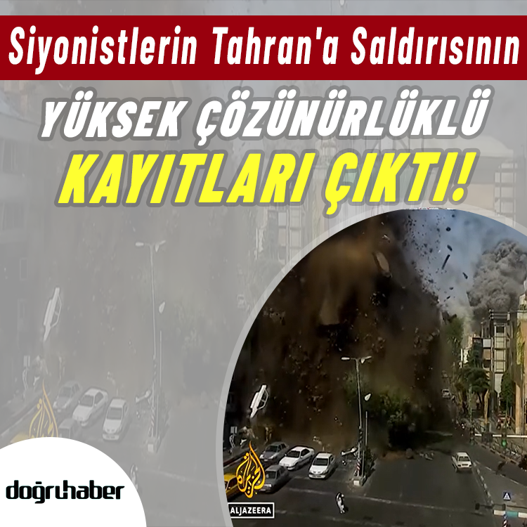 Siyonistlerin Tahran'a saldırısının yüksek çözünürlüklü kayıtları çıktı