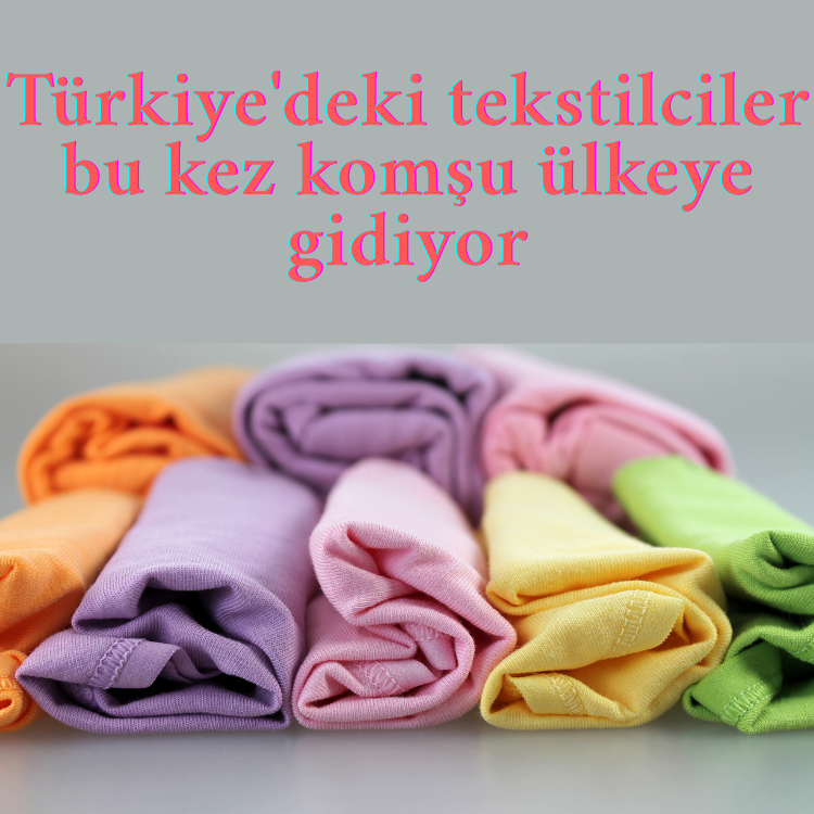 Mısır'dan dönüyorlar.. Türkiye'deki tekstilciler bu kez komşu ülkeye gidiyor