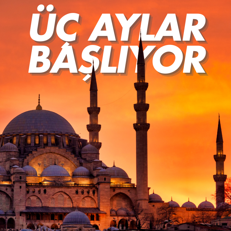 Mukaddes üç aylar başlıyor