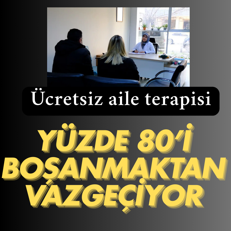 Ücretsiz aile terapisi: Yüzde 80’i boşanmaktan vazgeçiyor