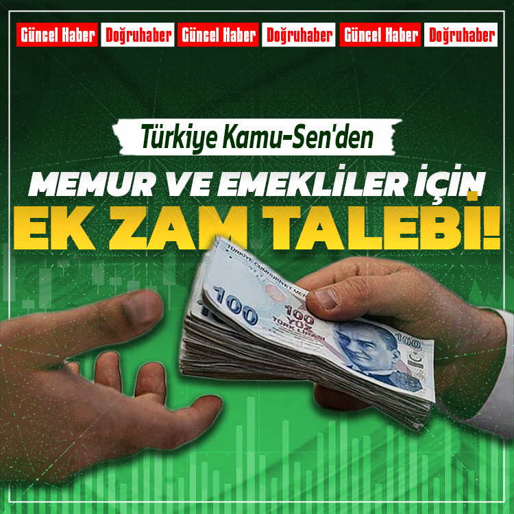 Kamu-Sen'den memur ve emeklilere "ek zam" talebi