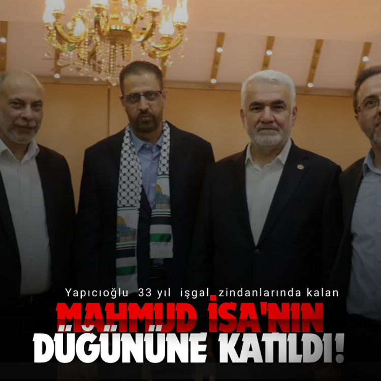 Yapıcıoğlu işgal zindanlarında kalan Mahmud İsa'nın düğününe katıldı!