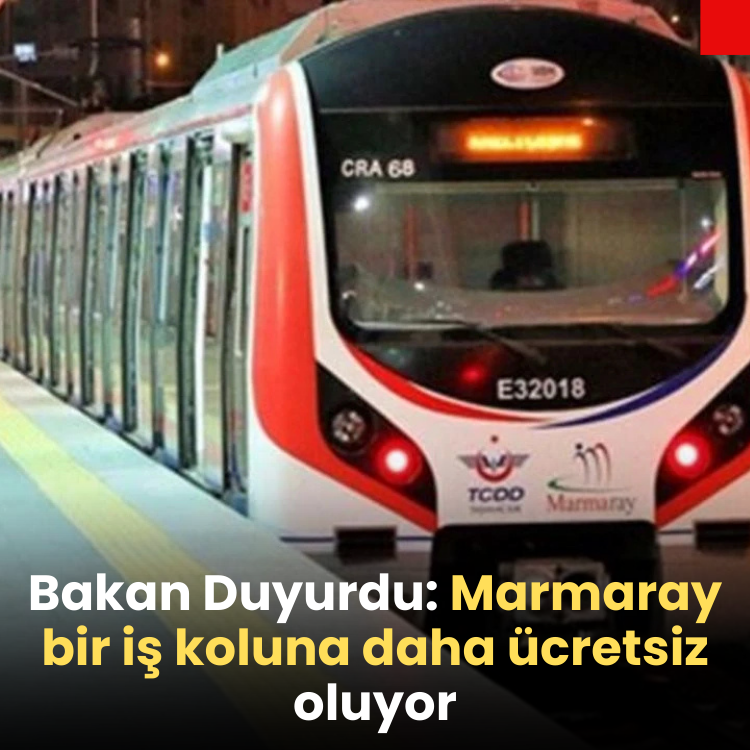 Bakan Duyurdu: Marmaray bir iş koluna daha ücretsiz oluyor