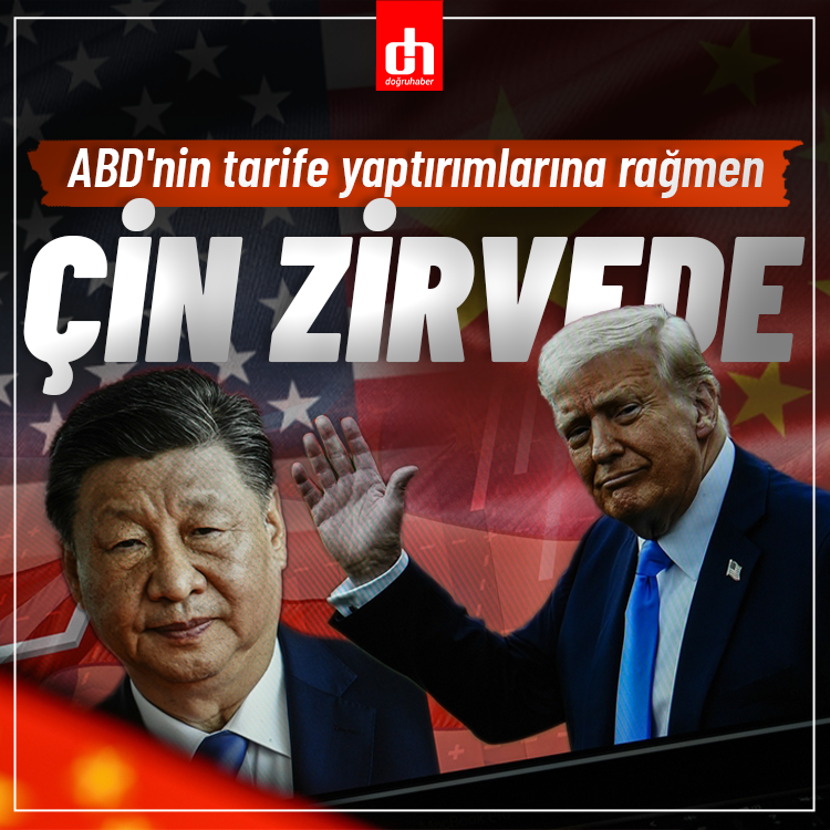 ABD'nin tarife yaptırımlarına rağmen Çin zirvede