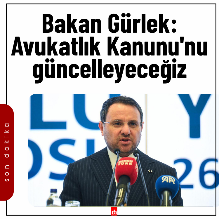 Bakan Gürlek: Avukatlık Kanunu'nu güncelleyeceğiz
