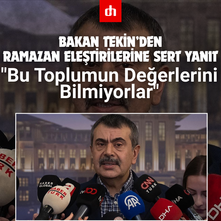 Bakan Tekin’den Ramazan Eleştirilerine Sert Yanıt: "Bu Toplumun Değerlerini Bilmiyorlar"