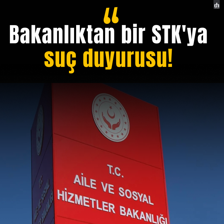 Bakanlıktan bir STK'ya suç duyurusu!