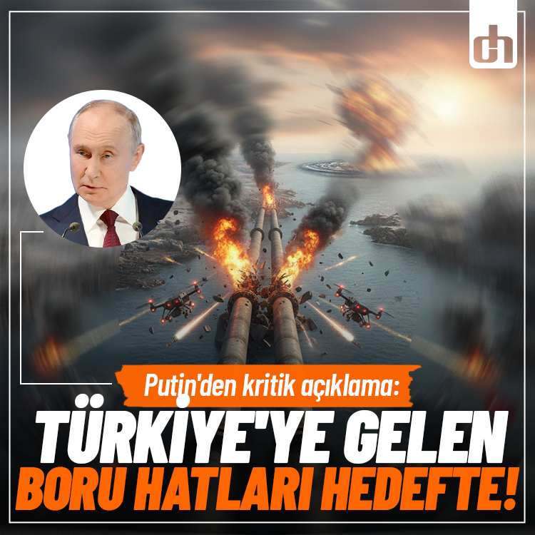 Putin'den kritik açıklama: Türkiye'ye gelen boru hatları hedefte!
