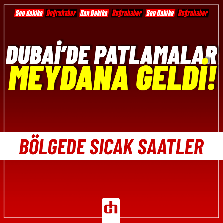 BAE’nin Dubai kentinde patlamalar meydana geldi!