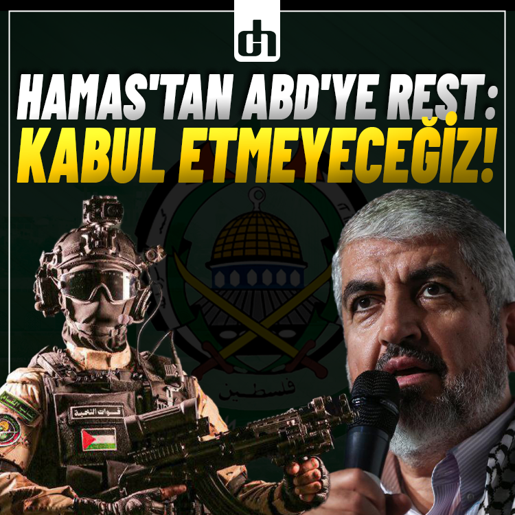 Hamas'tan ABD'ye rest: Kabul etmeyeceğiz!