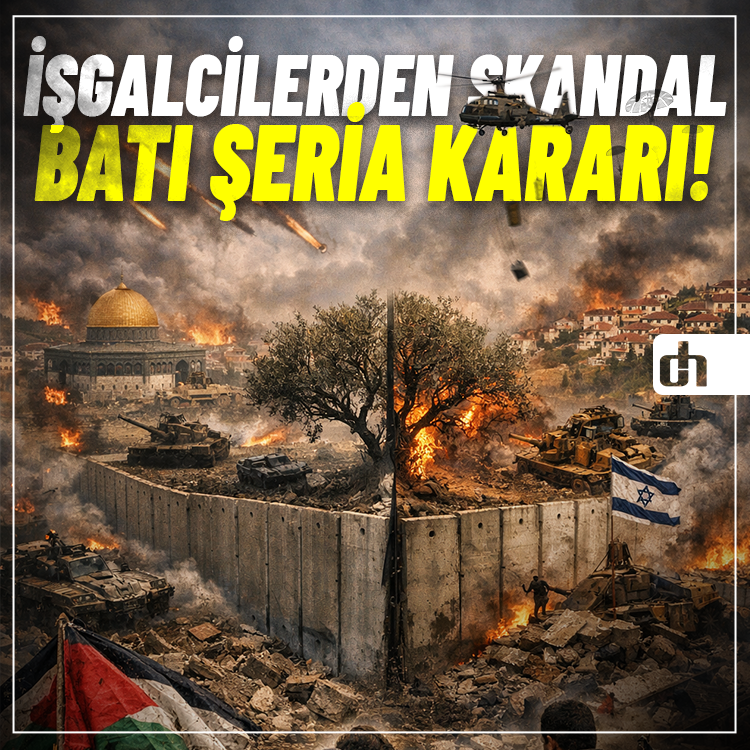 İşgalcilerden skandal Batı Şeria kararı!