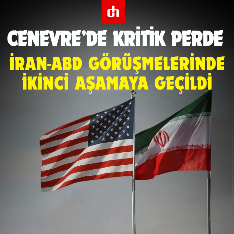 Cenevre’de kritik perde: İran-ABD görüşmelerinde ikinci aşamaya geçildi
