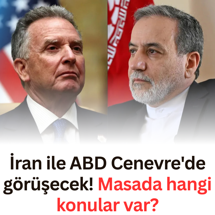 İran ile ABD Cenevre'de görüşecek! Masada hangi konular var?