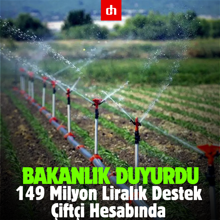 Bakanlık Duyurdu:  149 Milyon Liralık Destek Çiftçi Hesabında
