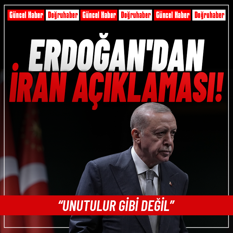 Erdoğan'dan son dakika İran açıklaması: Unutulur gibi değil