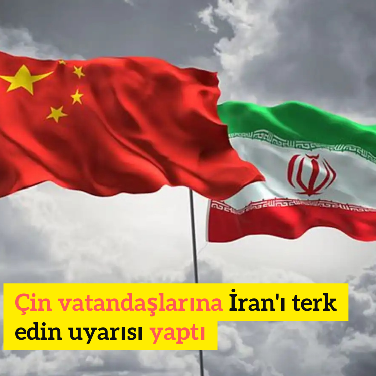 Çin vatandaşlarına İran'ı terk edin uyarısı yaptı