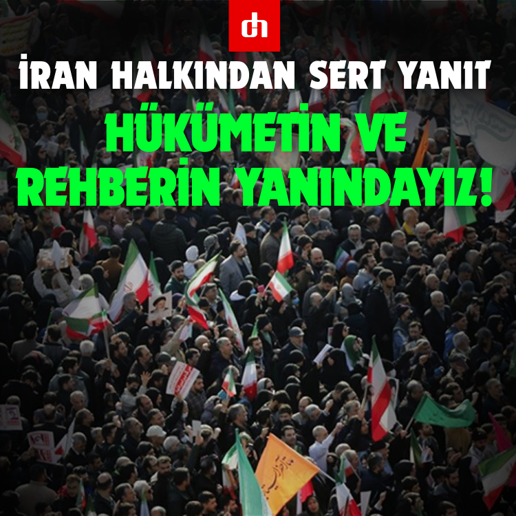 İran Halkından Sert Yanıt: Hükümetin ve Rehberin Yanındayız!