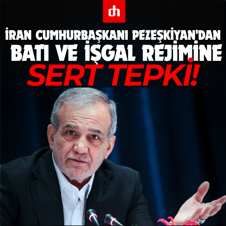İran Cumhurbaşkanı Pezeşkiyan'dan Batı ve İşgal Rejimine Sert Tepki!