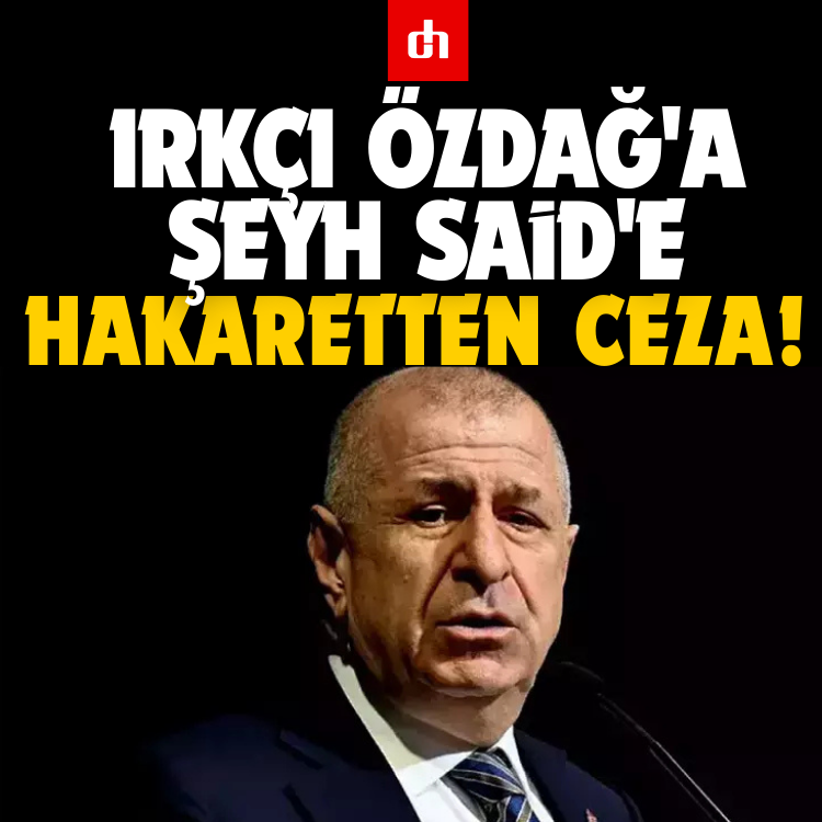 Irkçı Özdağ'a Şeyh Said'e Hakaretten Ceza!