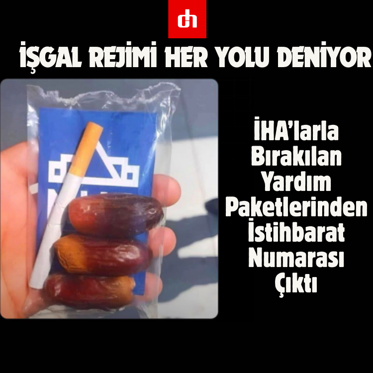 İşgal rejimi her yolu deniyor: İHA’larla Bırakılan Yardım Paketlerinden İstihbarat Numarası Çıktı
