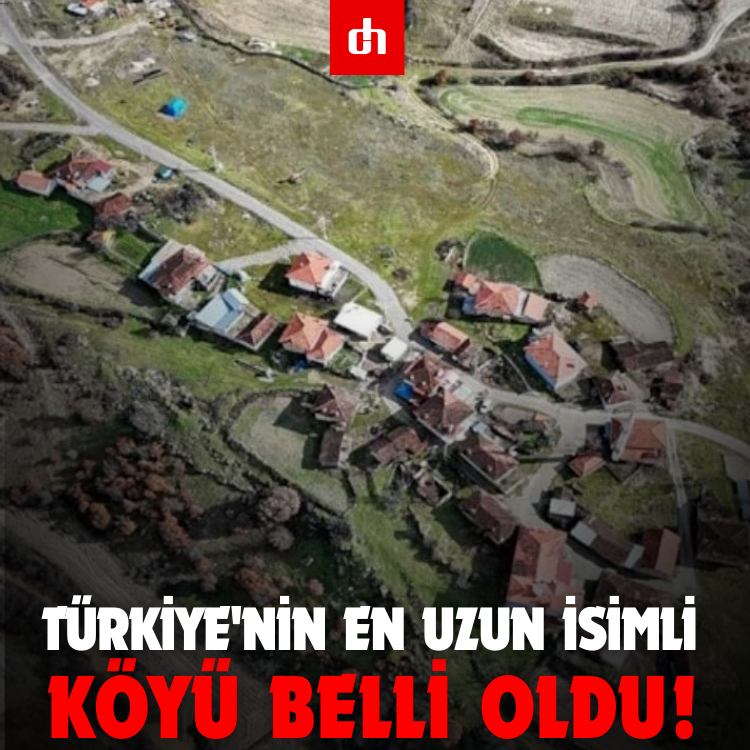 Türkiye'nin en uzun isimli köyü belli oldu! Tam 24 harfle yazılıyor