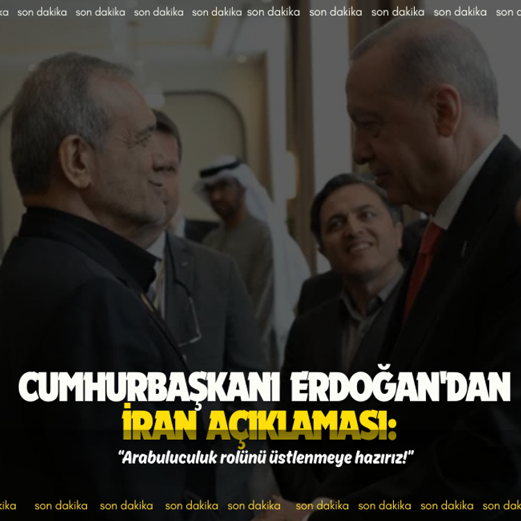 Cumhurbaşkanı Erdoğan'dan İran açıklaması: Arabuluculuk rolünü üstlenmeye hazırız!