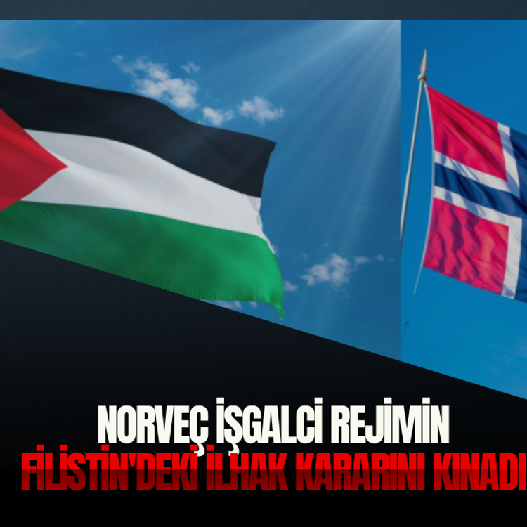 Norveç işgalci rejimin Filistin'deki ilhak kararını kınadı