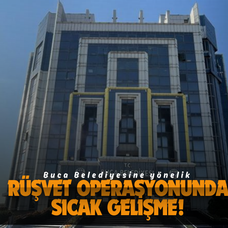 Buca Belediyesine yönelik rüşvet operasyonunda sıcak gelişme!