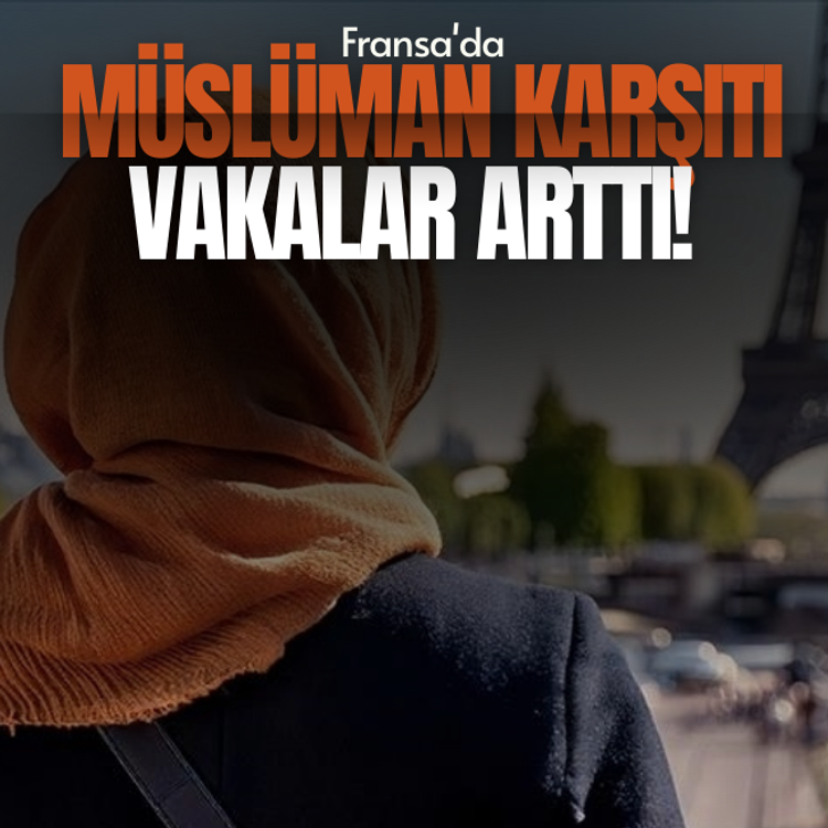 Fransa'da Müslüman karşıtı vakalar arttı!
