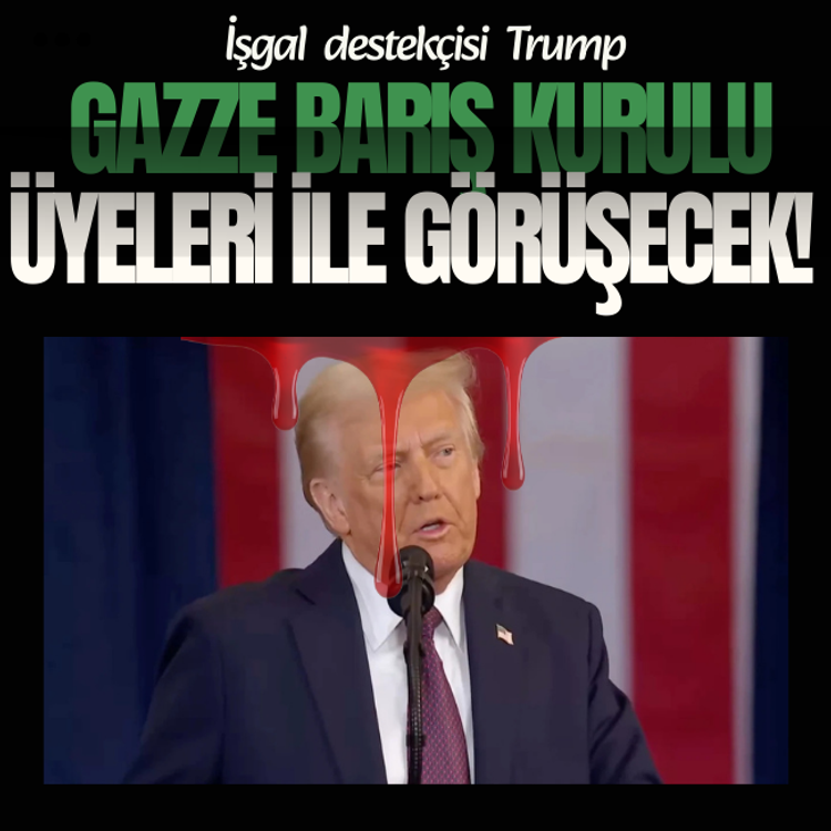 İşgal destekçisi Trump, Gazze Barış Kurulu üyeleri ile görüşecek!