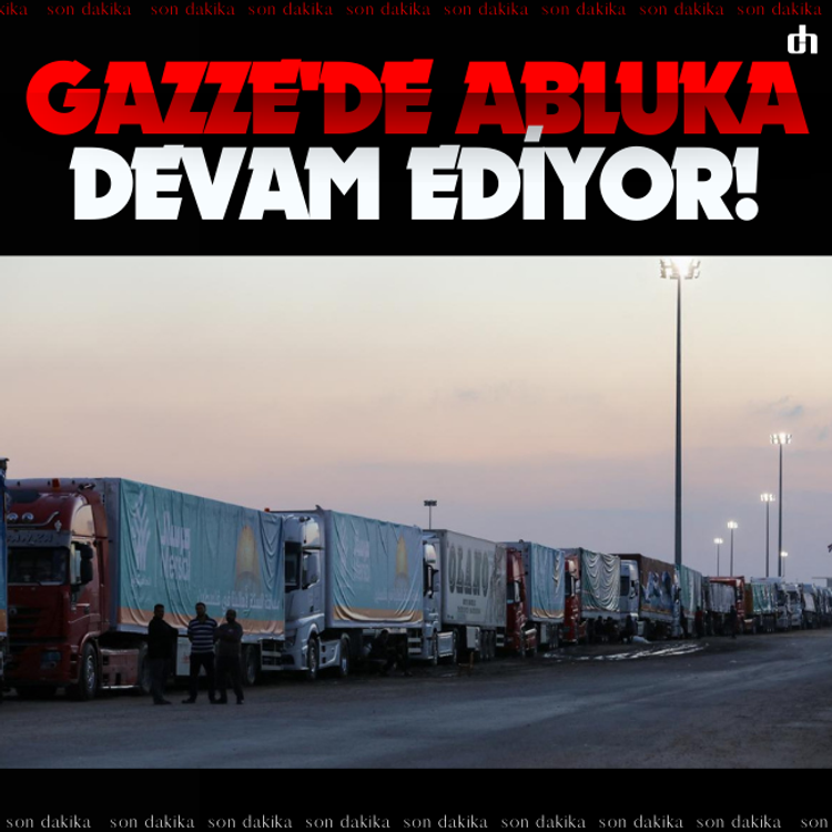 Gazze'de abluka devam ediyor!