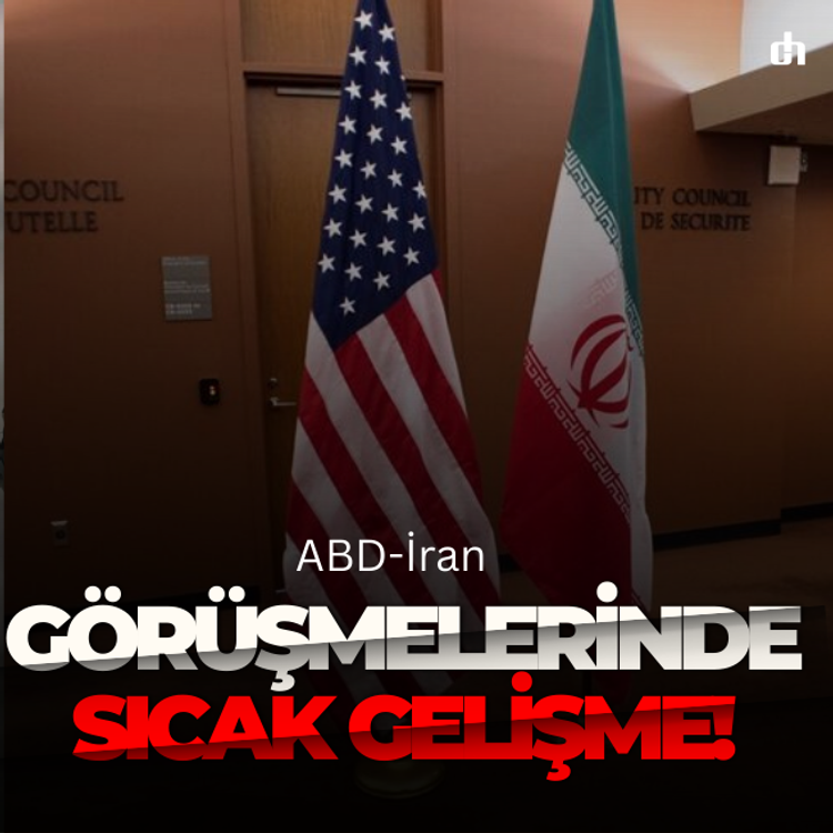 ABD-İran görüşmelerinde sıcak gelişme!