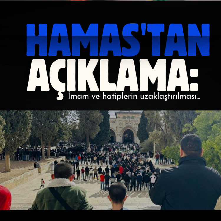 HAMAS'tan açıklama: İmam ve hatiplerin uzaklaştırılması...