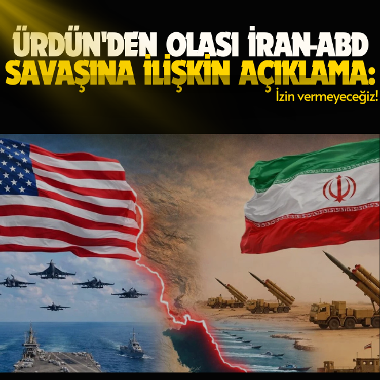 Ürdün'den olası İran-ABD savaşına ilişkin açıklama: İzin vermeyeceğiz!