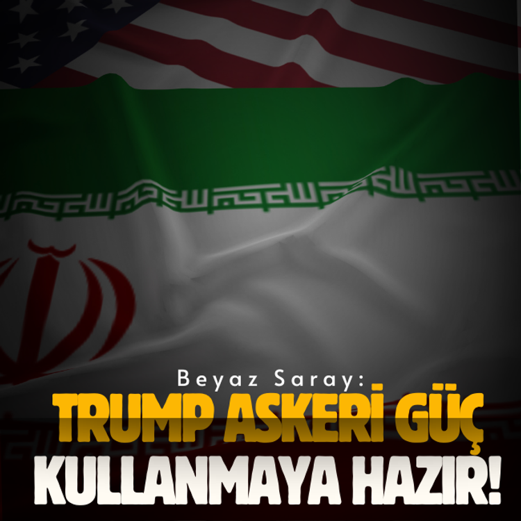 Beyaz Saray: Trump askeri güç kullanmaya hazır!