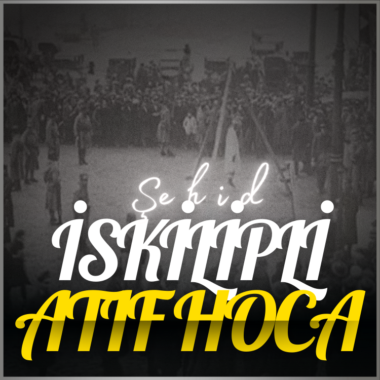 Şehid: İskilipli Atıf Hoca